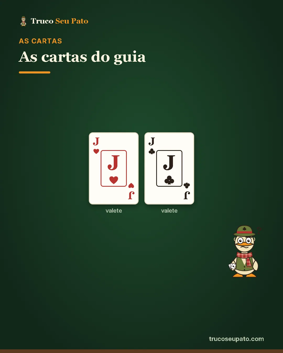 Cartas citadas no guia: valete, valete.